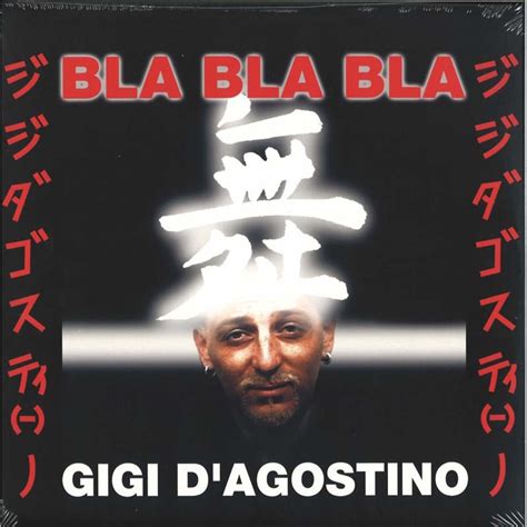 blah blah gigi|Gigi D'Agostino Bla Bla Bla .